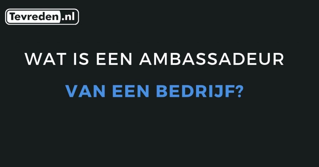 wat is een ambassadeur van een bedrijf