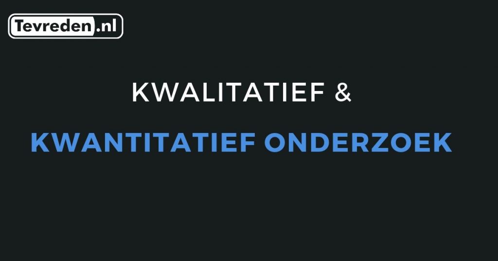 kwalitatief en kwantitatief onderzoek